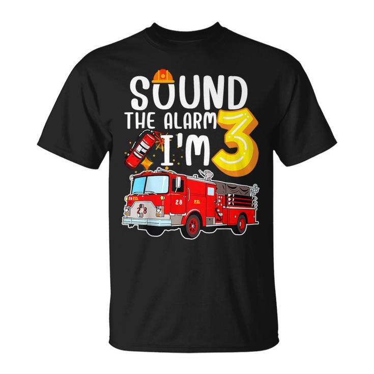 Sound The Alarm I'm 3 3Rd Birthday Fireman Firetruck Boys T-Shirt