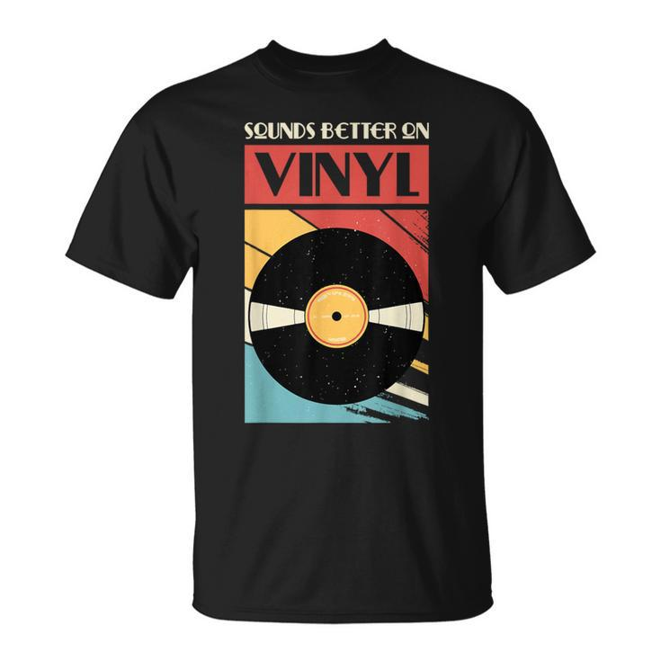 Sounds Better On Vinyl Vintage Vinyl Record Collector T-Shirt