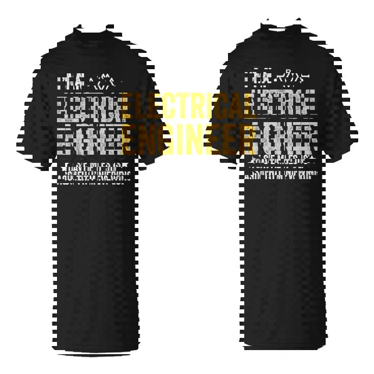 Soy Ingeniero Eléctrico Ingeniería Gracioso Electricista Camiseta unisex