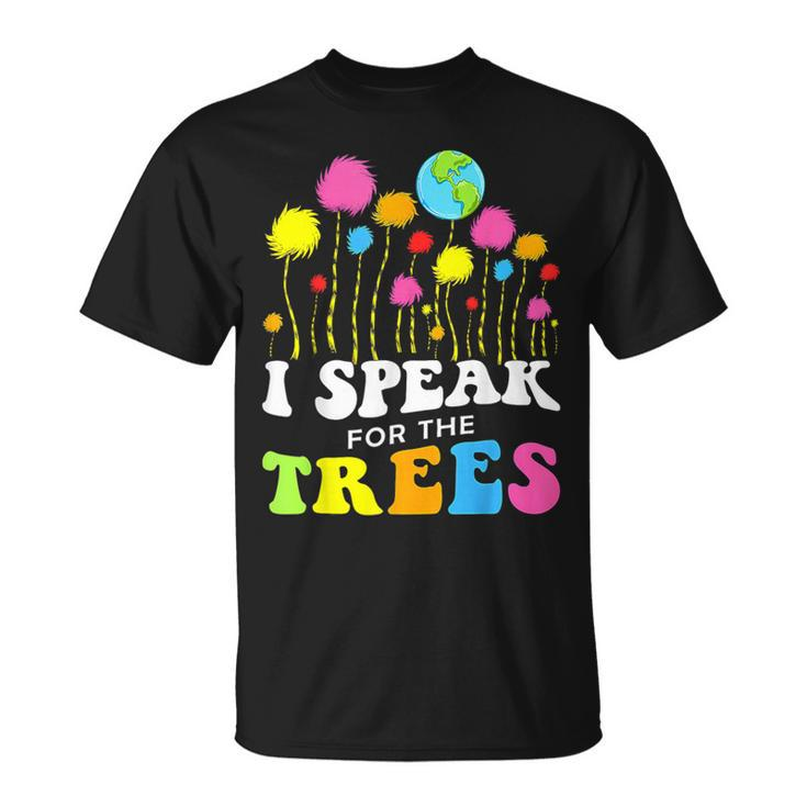 I Speak For Trees Earth Day Save Earth Insation Hippie T-Shirt