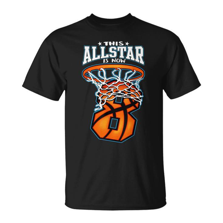This All Star Is Now 8 Birthday & T-Shirt