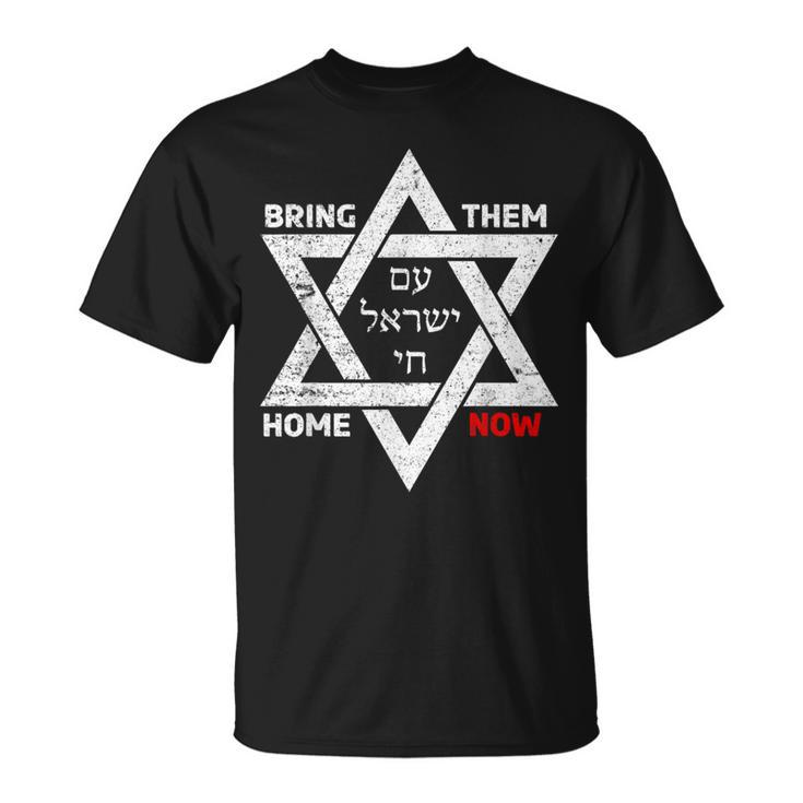Star Of David Israel Am Yisrael Chai Bring Them Home Now T-Shirt