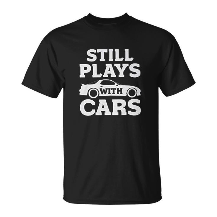 Still Plays With Cars Matching T Shirt Thegiftio UK