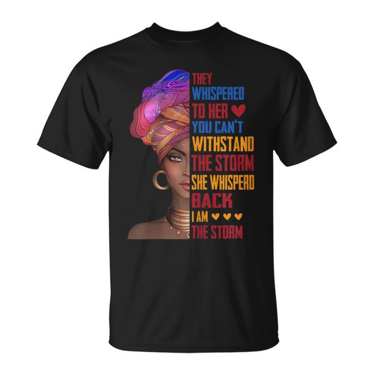 I Am Storm They Whispered To Her You Can't Withstand T-Shirt