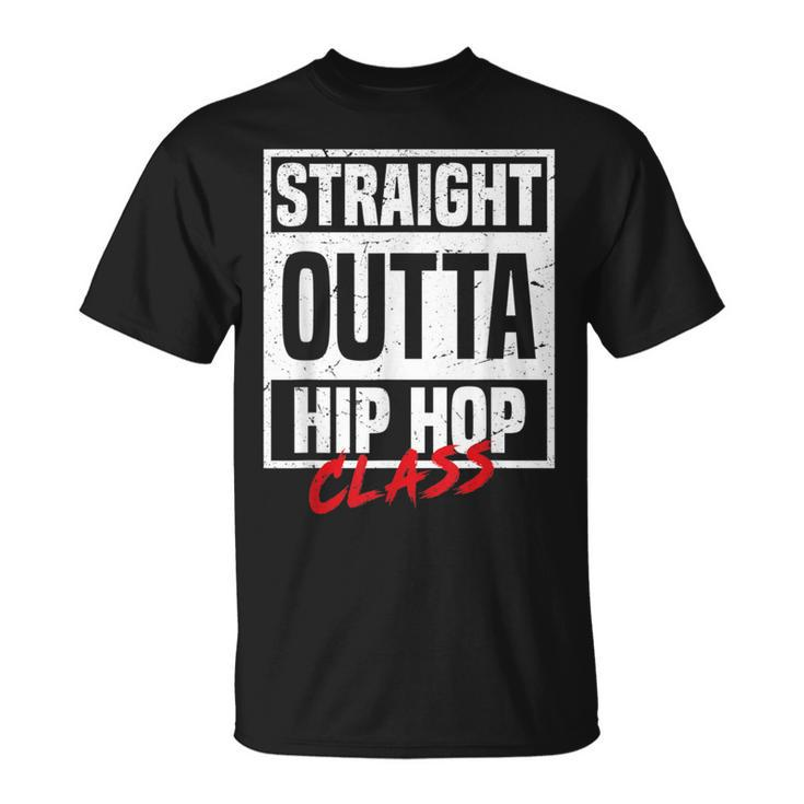 Straight Outta Hip Hop Class Dance Breakdancer Hip-Hop T-Shirt