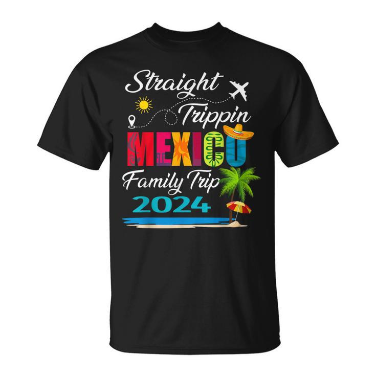 Straight Trippin' 2024 Family Vacation Trip Mexico Matching T-Shirt