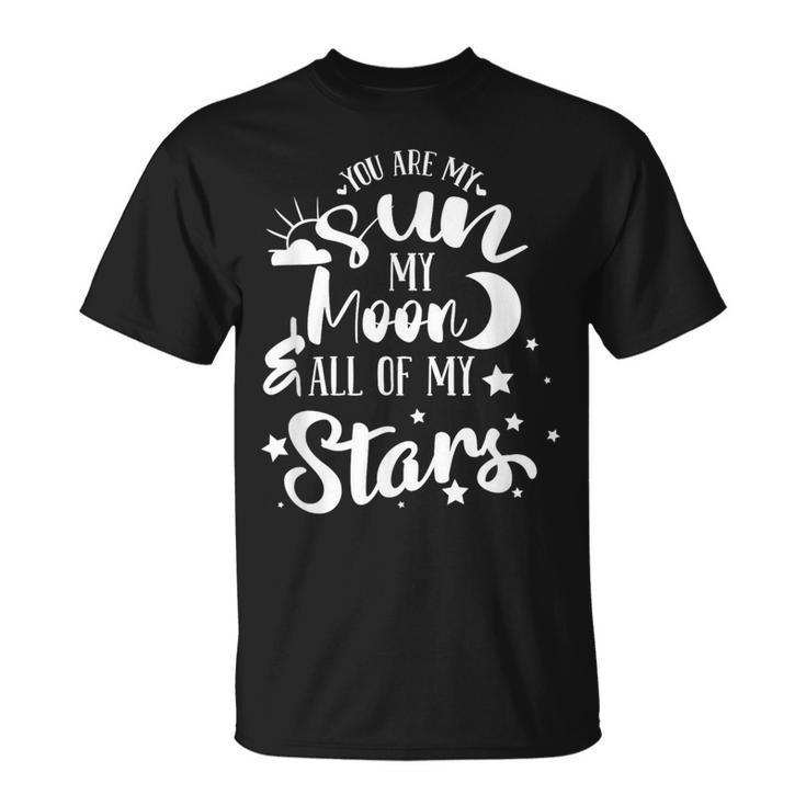 You Are My Sun My Moon And All My Stars Family Love T-Shirt