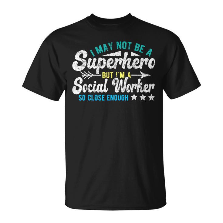 Superhero & Social Worker T-Shirt