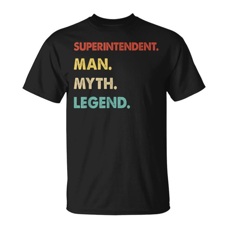 Superintendent Man Myth Legend T-Shirt