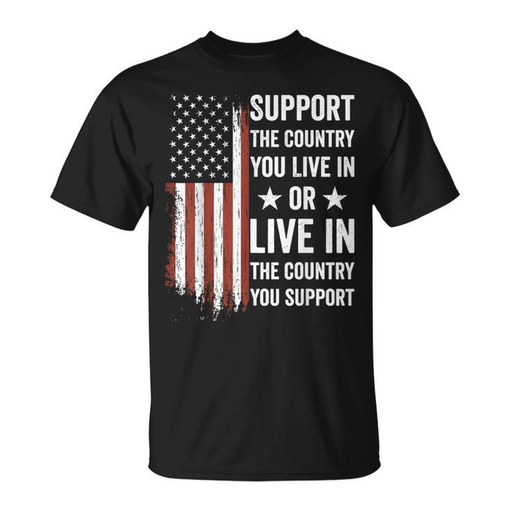 Support The Country You Live In The Country You Support Usa T-Shirt