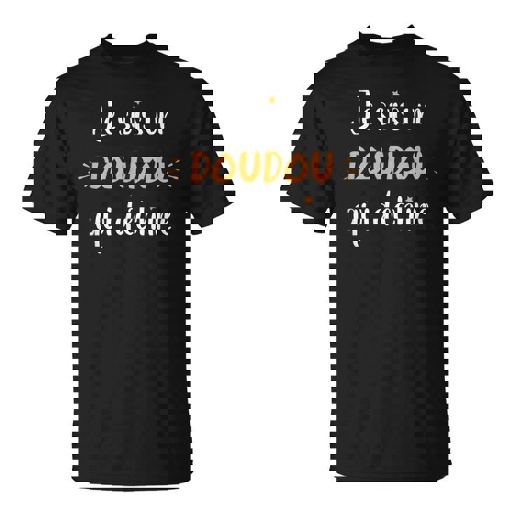 Surnom Amusant Je Suis Un Doudou Qui Déchire Humour Doudou T-Shirt