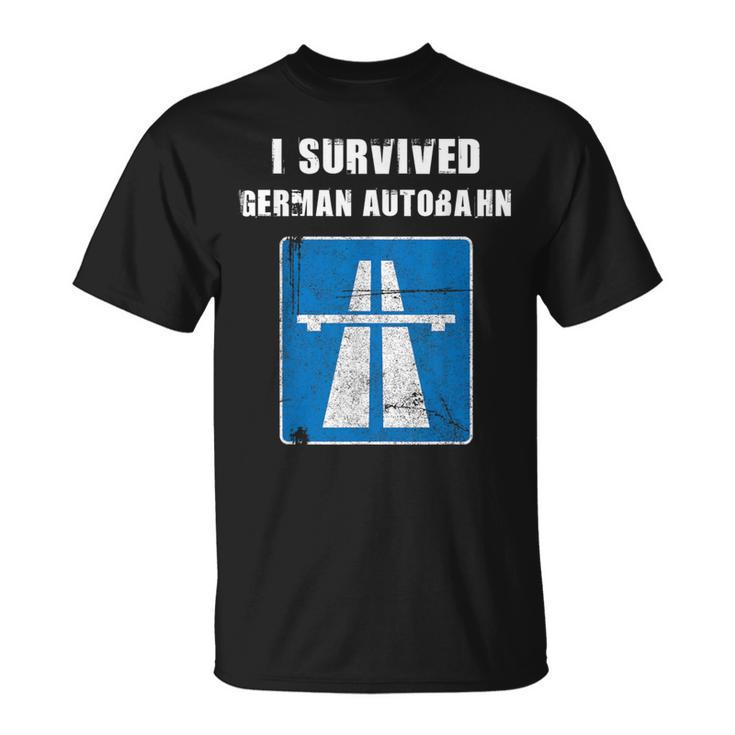 I Survived German Autobahn Car Lover Speed Lover T-Shirt