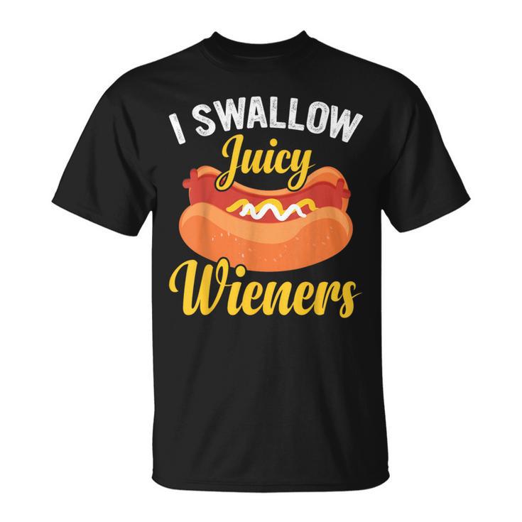 I Swallow Juicy Wieners Joke Sarcastic Family T-Shirt