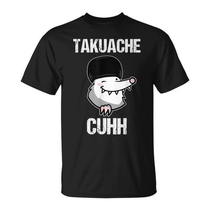 Takuache Cuhh Mexican Meme T-Shirt