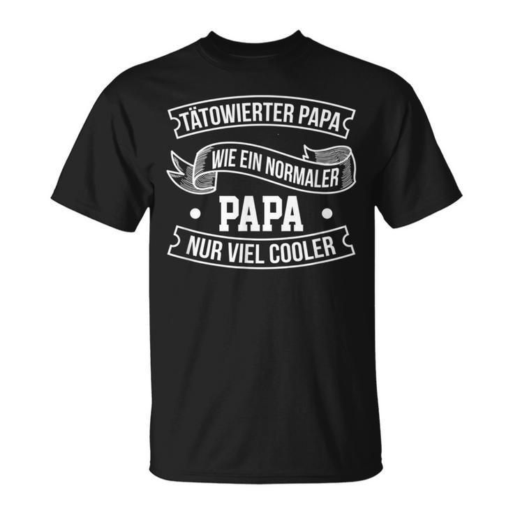 Tattooed Papa Old School Papa I Love Tattooed Oldschool S T-Shirt