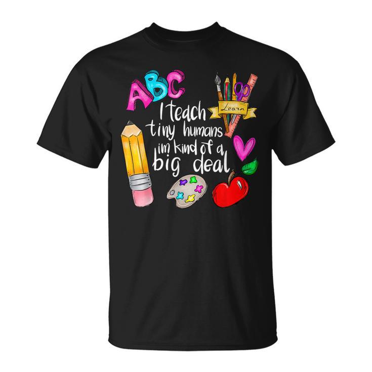 I Teach Tiny Humans Teacher Appreciation Back To School T-Shirt