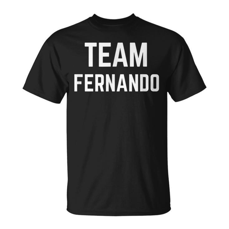 Team Fernando Friend Family Fan Club Support T-Shirt