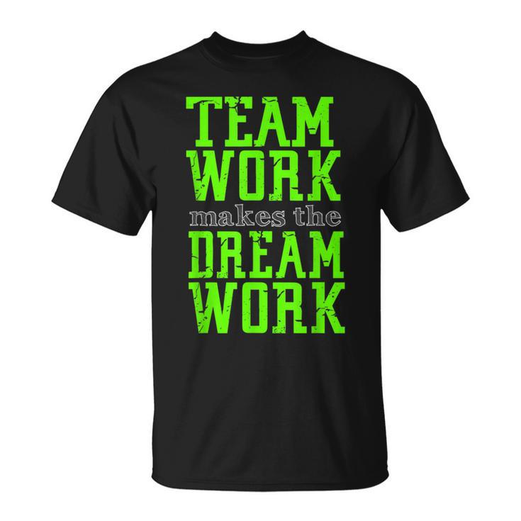 Team Work Makes The Dream Work Family T-Shirt