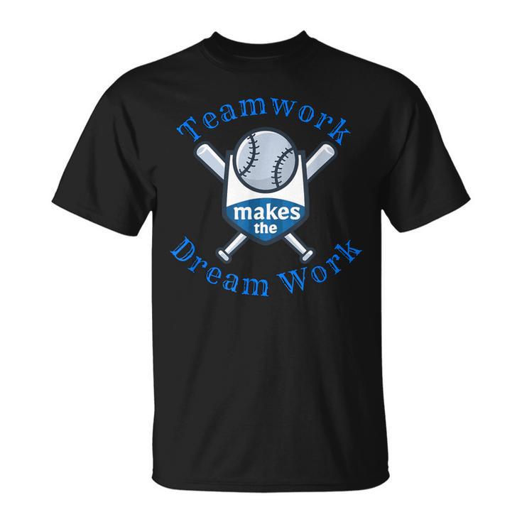 Teamwork Makes The Dream Work Baseball T-Shirt