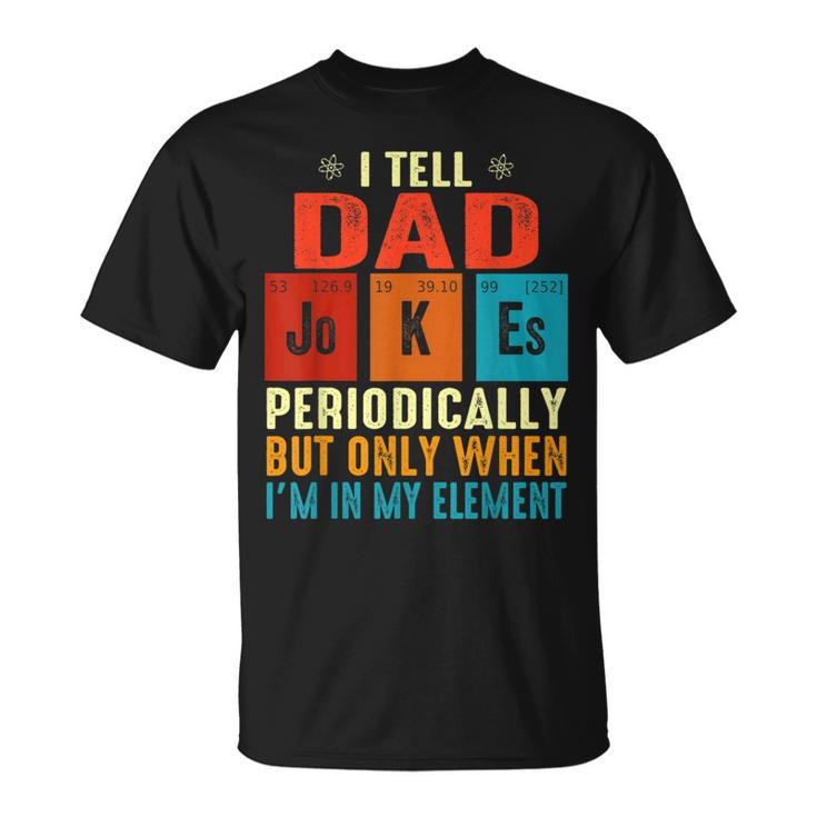 I Tell Dad Jokes Vintage I Tell Dad Jokes Periodically T-Shirt