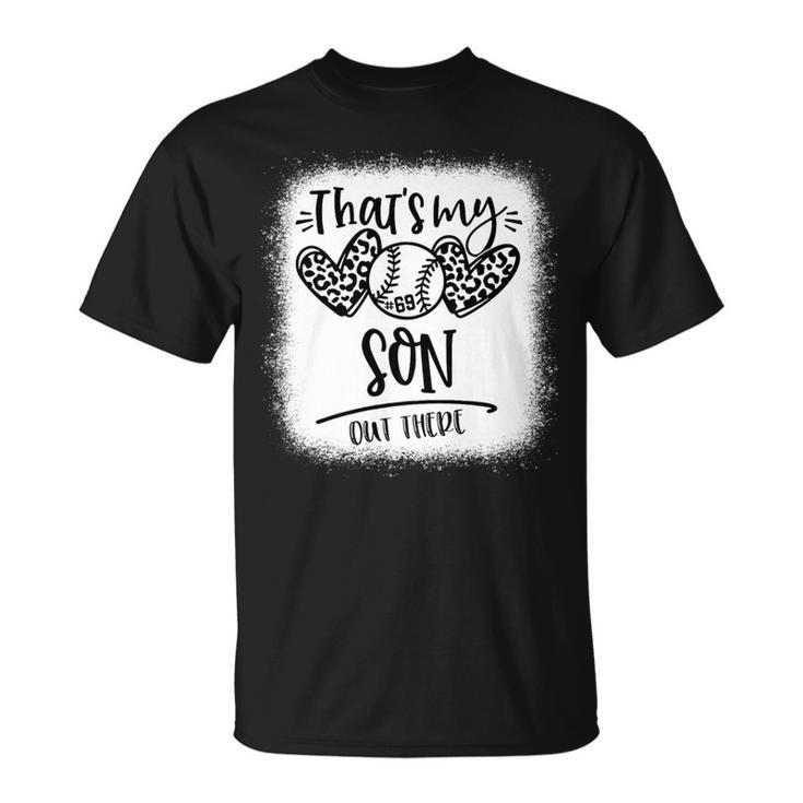 That's My Son Out There Number 69 Baseball Mom & Dad T-Shirt