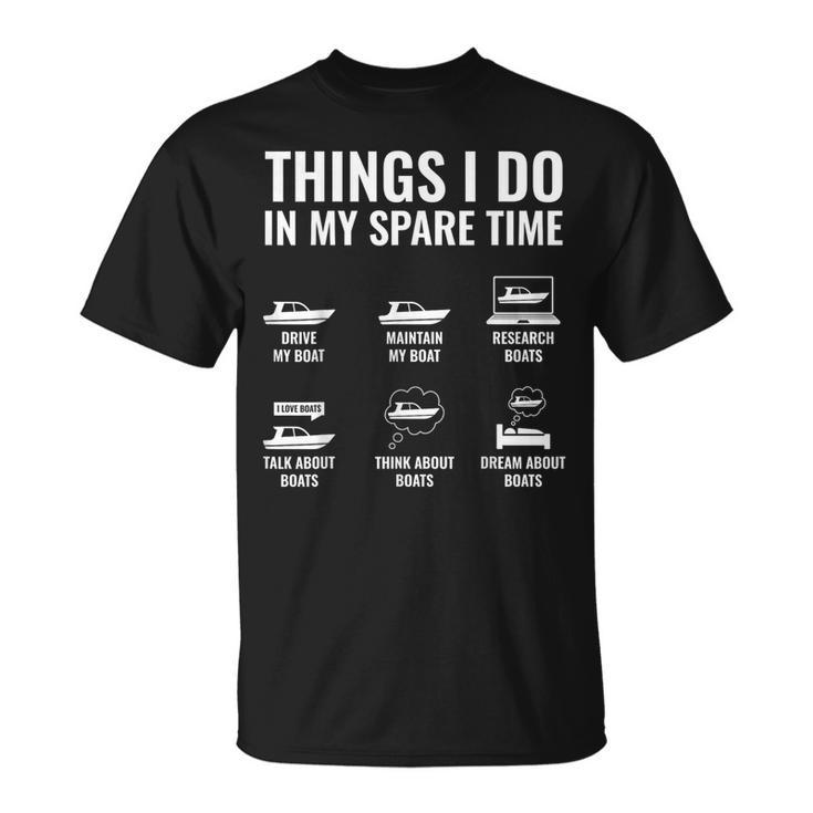 Things I Do In My Spare Time Boating Captain Boat Enthusiast T-Shirt