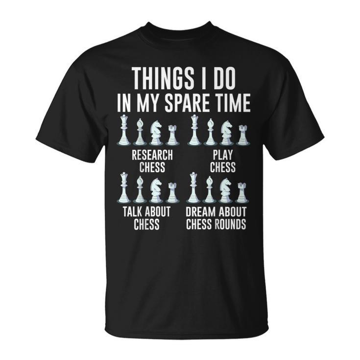 Things I Do In My Spare Time For Chess Lovers Chess Players T-Shirt