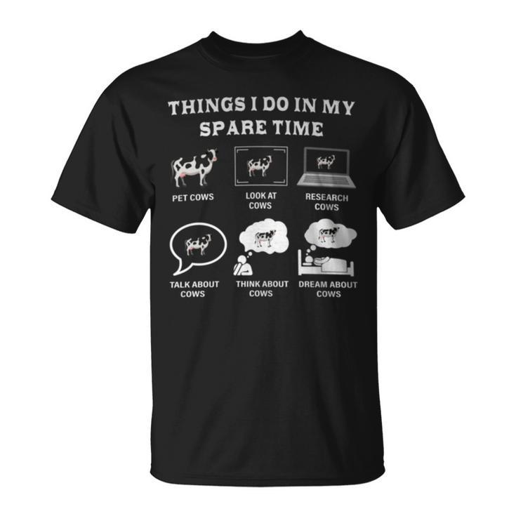 Things I Do In My Spare Time Cow Lover Farmer Cows T-Shirt