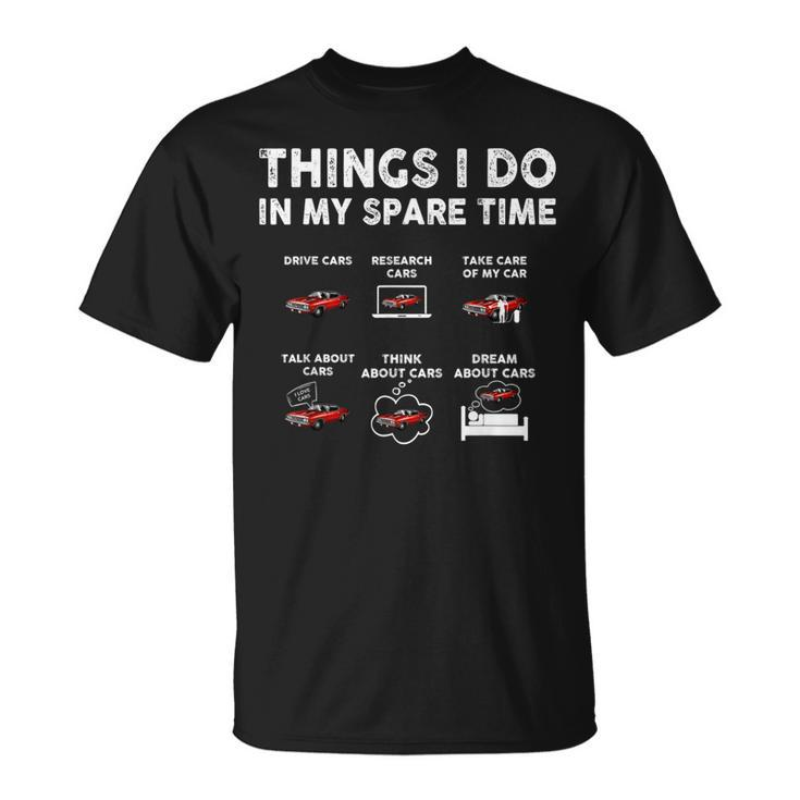 Things I Do In My Spare Time Car Enthusiast Car Guy T-Shirt