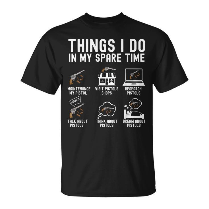 Things I Do In My Spare Time Pistol Gun Guns Gag Man T-Shirt