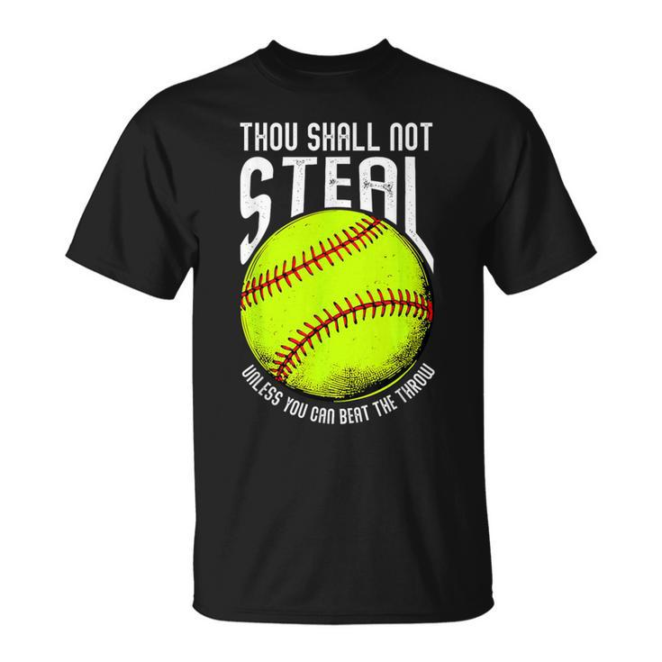 Thou Shall Not Steal Unless You Can Beat The Throw Softball T-Shirt