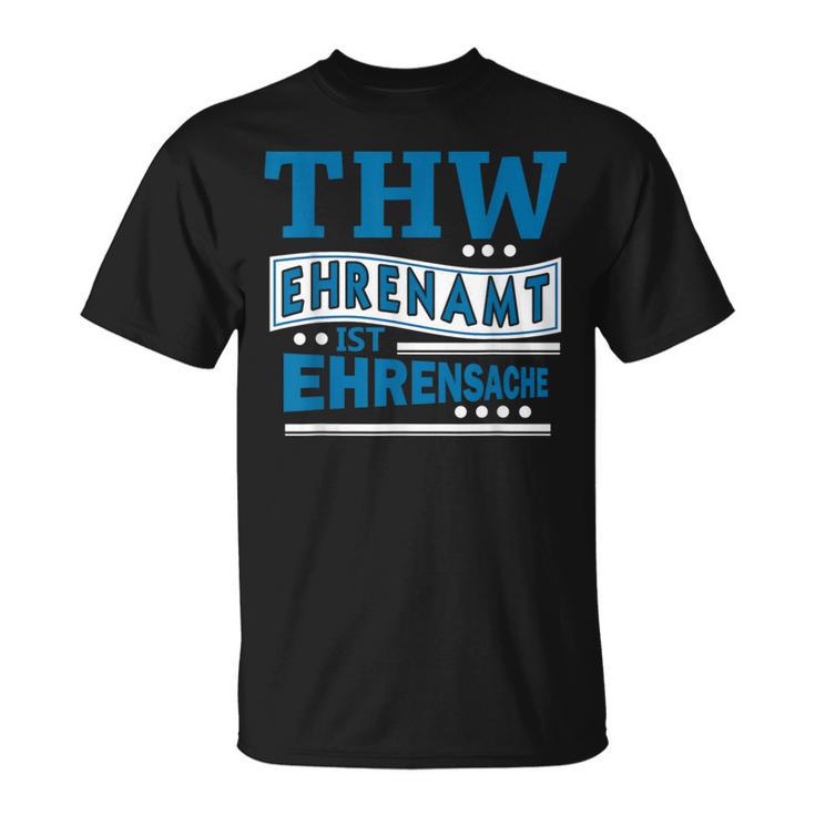 Thw Ehrenamt Ist Ehrensache Technisches Hilfswerk Motiv T-Shirt