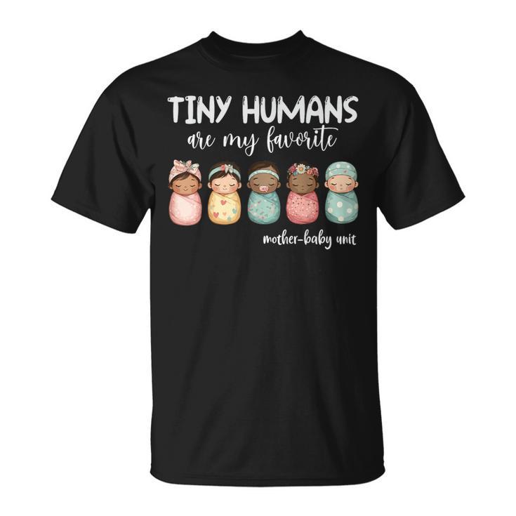 Tiny Humans Are My Favorite Nicu Mother Baby Unit Nurse T-Shirt