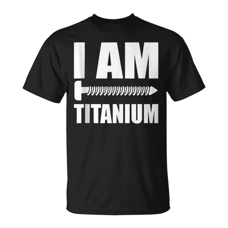 I Am Titanium Spinal Fusion Awareness Back Surgery Graphic T-Shirt