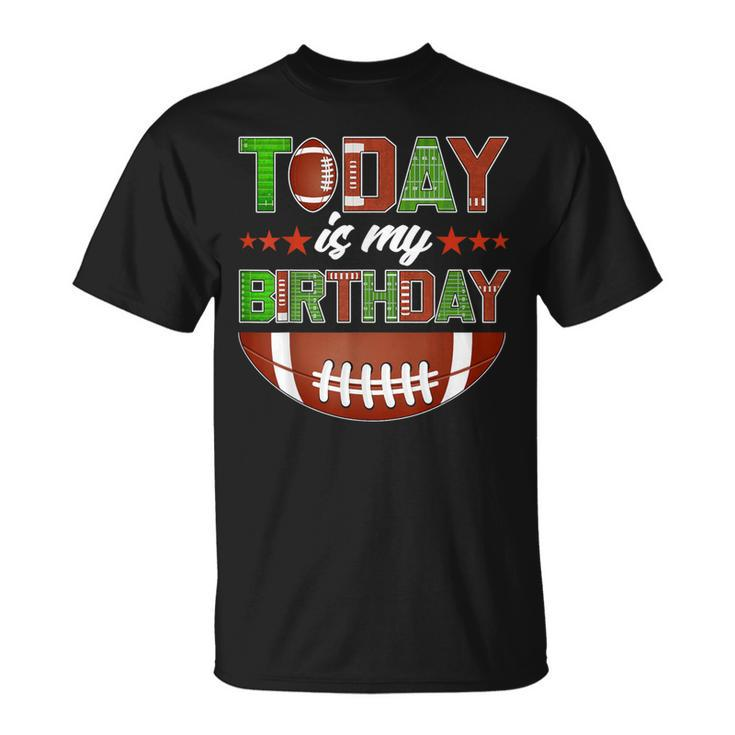 Today Is My Birthday Boy Family Party Football Decorations T-Shirt
