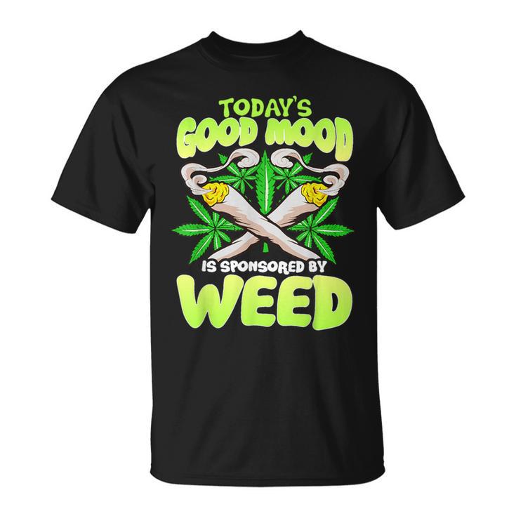 Today Good Mood Is Sponsored By Weed Cannabis T-Shirt