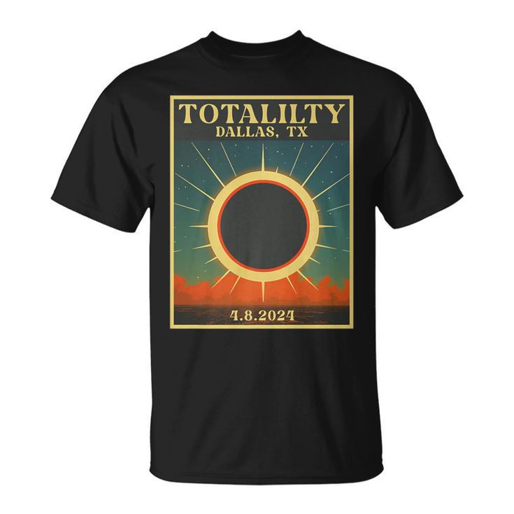 Total Solar Eclipse Dallas Texas Retro Totality 4 8 2024 T-Shirt