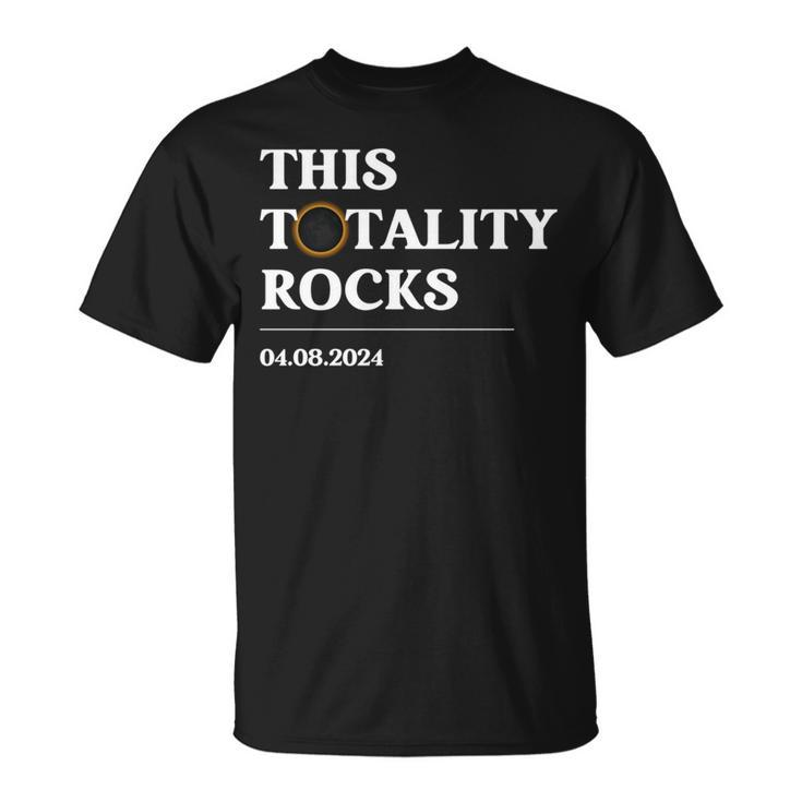 This Totality Rocks America Total Solar Eclipse April 8 2024 T-Shirt