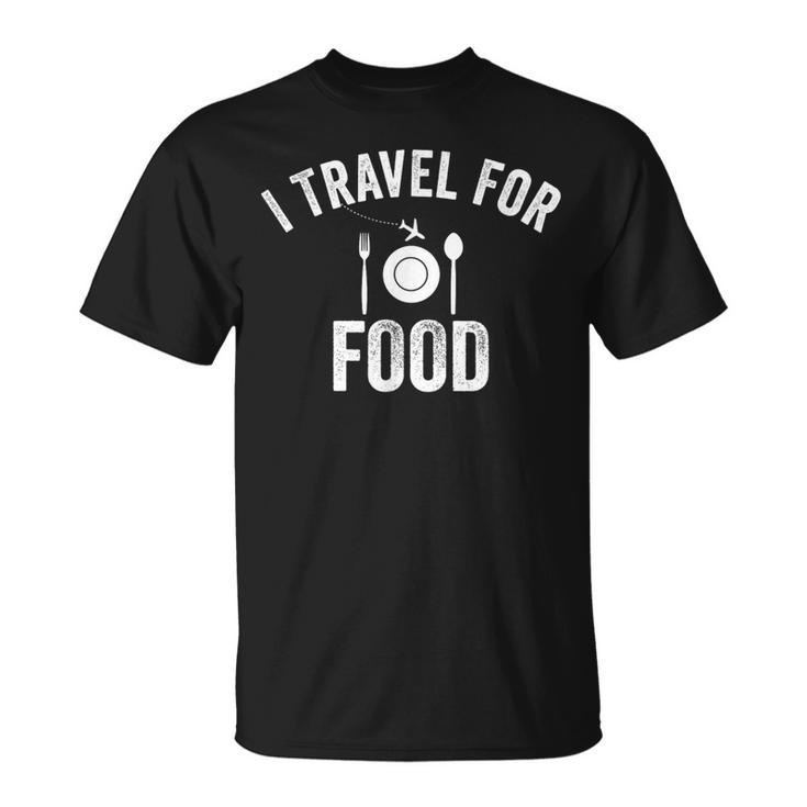 I Travel For Food Vintage Traveler Eater Foodie Lover T-Shirt