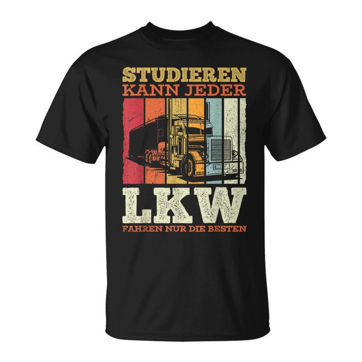 With Truck Driver Studier Kann Jeder Lruck Fahren Nur Die Besten T-Shirt