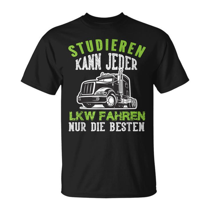 Trucker Studier Kann Jeder Trucker Fahren Nur Die Besten Truck T-Shirt