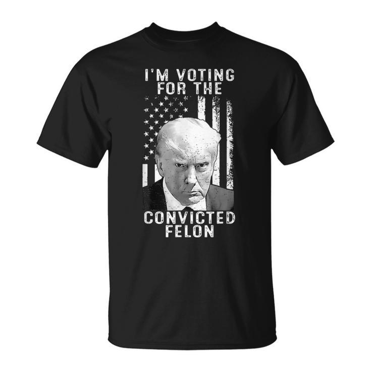 Trump 2024 Convicted Felon I Am Voting Convicted Felon 2024 T-Shirt
