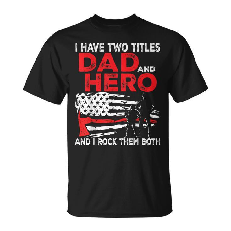 I Have Two Titles Dad And Hero And I Rock Them Both Vintage T-Shirt