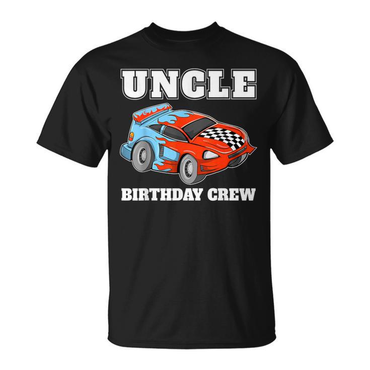 Uncle Birthday Crew Race Car Racing Car Driver T-Shirt