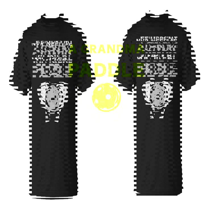 Never Underestimate Grandma With Pickleball Paddle Women T-Shirt
