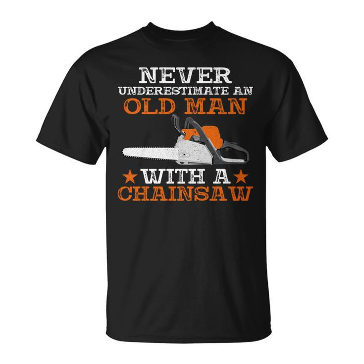 Never Underestimate An Old Man With Chainsaw Lumberjack Wood T-Shirt