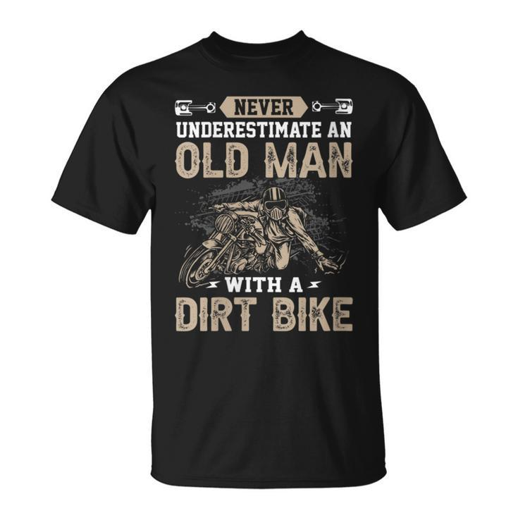 Never Underestimate An Old Man With A Dirt Bike Talent T-Shirt
