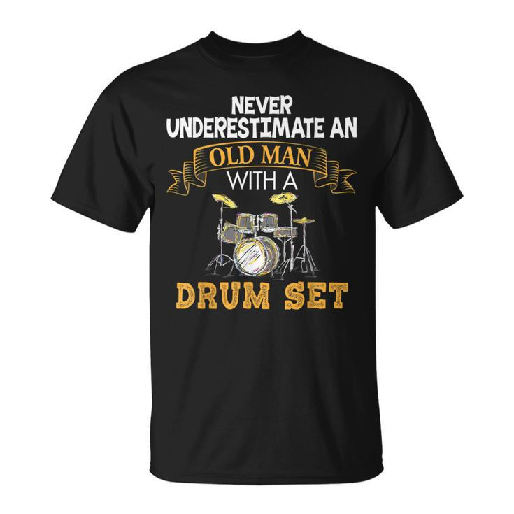 Never Underestimate An Old Man With A Drum Set Father's Day T-Shirt