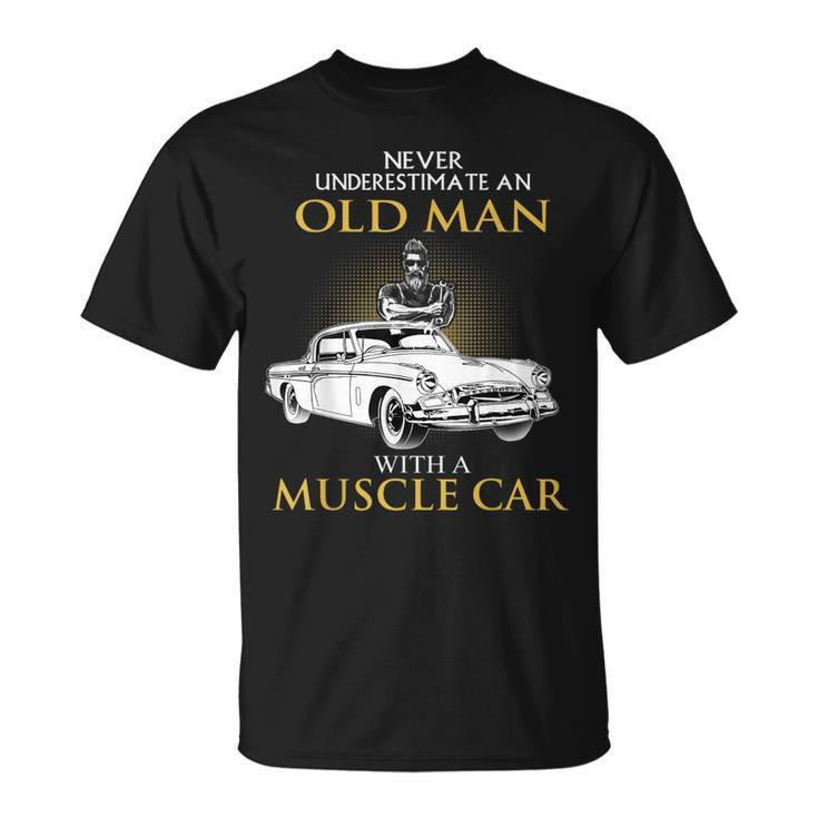 Never Underestimate An Old Man With A Muscle Car Racing T-Shirt