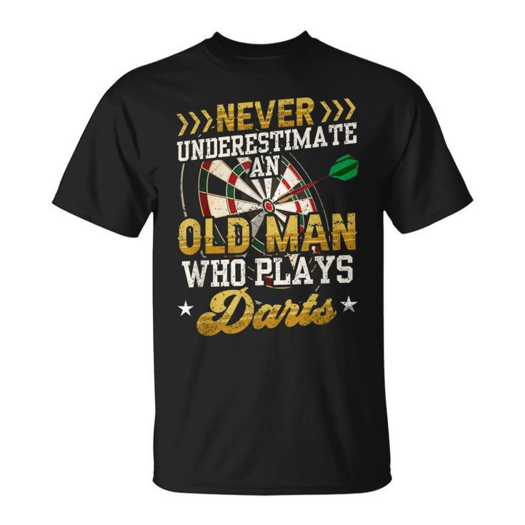 Never Underestimate An Old Man Who Plays Darts Darts T-Shirt